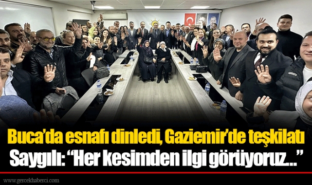 Buca’da esnafı dinledi, Gaziemir’de teşkilatı