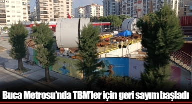Buca Metrosu’nda TBM’ler için geri sayım başladı