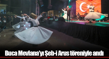 Buca Mevlana’yı Şeb-i Arus töreniyle andı