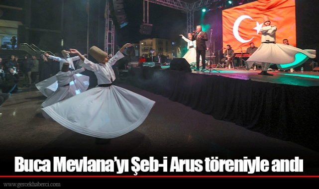 Buca Mevlana’yı Şeb-i Arus töreniyle andı