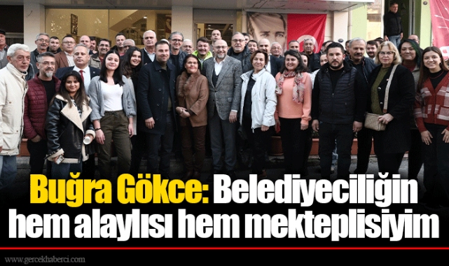 Buğra Gökce: Belediyeciliğin hem alaylısı hem mekteplisiyim