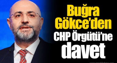 Buğra Gökce'den CHP Örgütü'ne davet