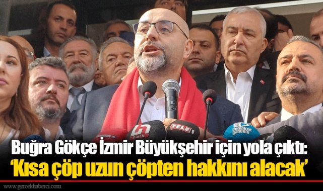 Buğra Gökçe İzmir Büyükşehir için yola çıktı: ‘Kısa çöp uzun çöpten hakkını alacak’