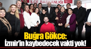 Buğra Gökce: İzmir'in kaybedecek vakti yok!