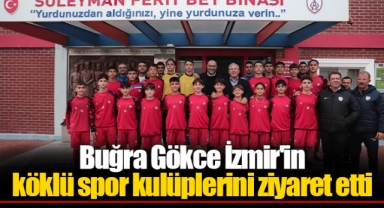 Buğra Gökce İzmir'in köklü spor kulüplerini ziyaret etti