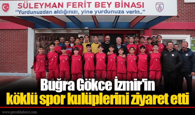 Buğra Gökce İzmir'in köklü spor kulüplerini ziyaret etti