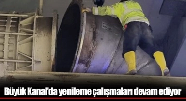 Büyük Kanal’da yenileme çalışmaları devam ediyor