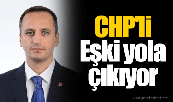 CHP'li Eşki yola çıkıyor 