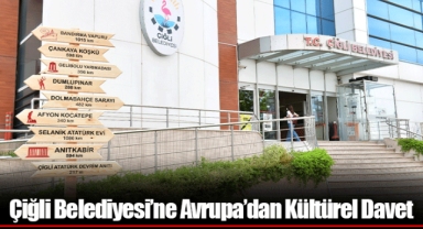 Çiğli Belediyesi’ne Avrupa’dan Kültürel Davet