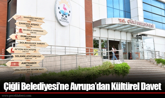 Çiğli Belediyesi’ne Avrupa’dan Kültürel Davet