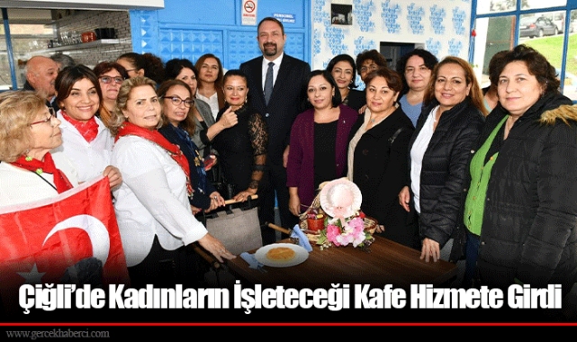 Çiğli’de Kadınların İşleteceği Kafe Hizmete Girdi