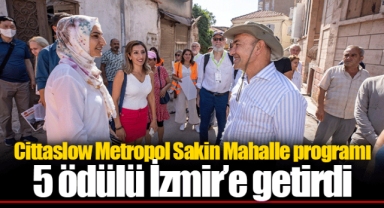 Cittaslow Metropol Sakin Mahalle programı 5 ödülü İzmir’e getirdi