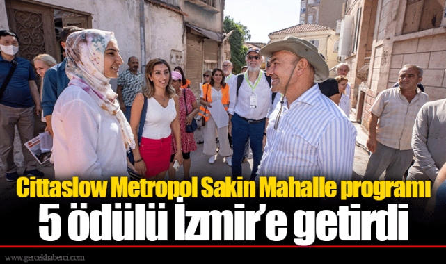 Cittaslow Metropol Sakin Mahalle programı 5 ödülü İzmir’e getirdi