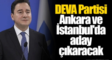 DEVA Partisi Ankara ve İstanbul'da aday çıkaracak