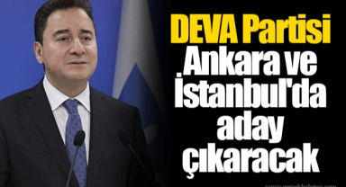 DEVA Partisi Ankara ve İstanbul'da aday çıkaracak