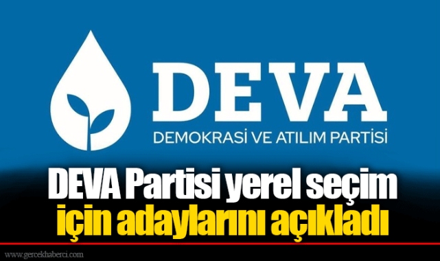DEVA Partisi yerel seçim için adaylarını açıkladı