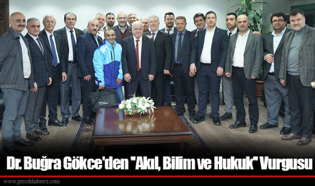 Dr. Buğra Gökce'den ''Akıl, Bilim ve Hukuk'' Vurgusu
