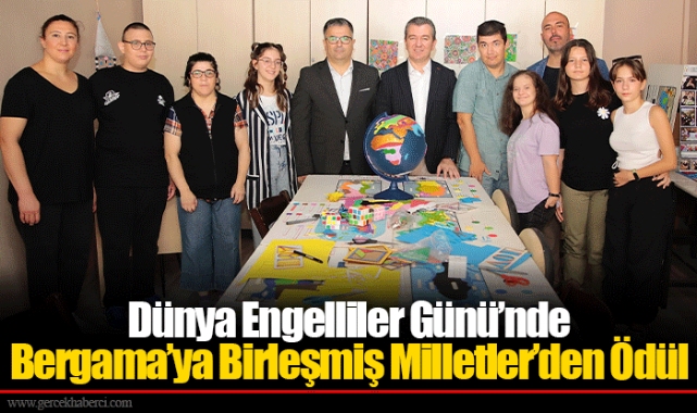 Dünya Engelliler Günü’nde Bergama’ya Birleşmiş Milletler’den Ödül