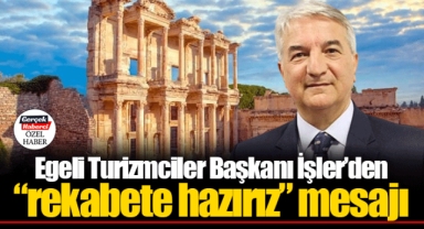 Egeli Turizmciler Başkanı İşler’den “rekabete hazırız” mesajı