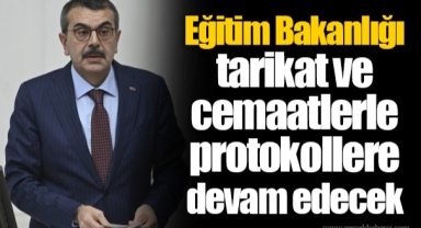 Eğitim Bakanlığı tarikat ve cemaatlerle protokollere devam edecek
