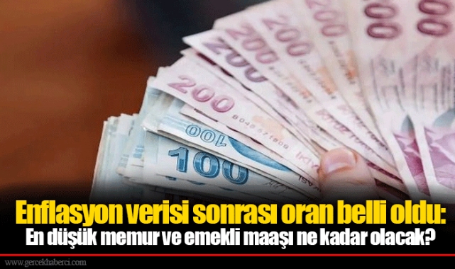 Enflasyon verisi sonrası oran belli oldu: En düşük memur ve emekli maaşı ne kadar olacak?