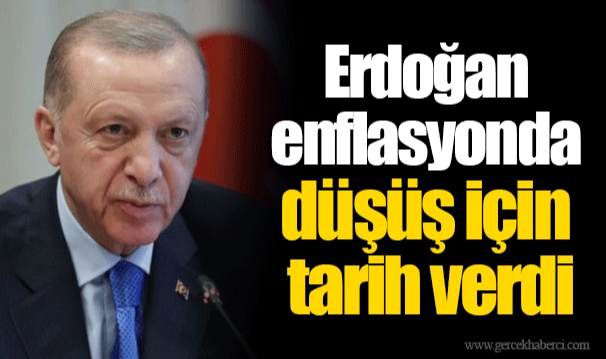 Erdoğan enflasyonda düşüş için tarih verdi