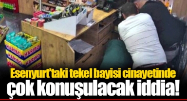 Esenyurt'taki tekel bayisi cinayetinde çok konuşulacak iddia!
