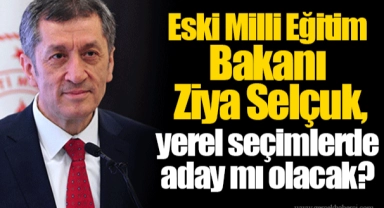 Eski Milli Eğitim Bakanı Ziya Selçuk, yerel seçimlerde aday mı olacak?