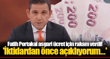 Fatih Portakal asgari ücret için rakam verdi! 'İktidardan önce açıklıyorum...'