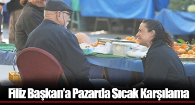 Filiz Başkan’a Pazarda Sıcak Karşılama
