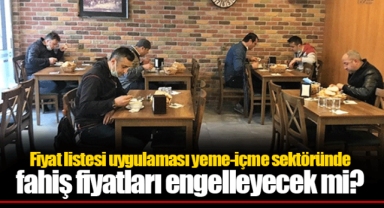 Fiyat listesi uygulaması yeme-içme sektöründe fahiş fiyatları engelleyecek mi?