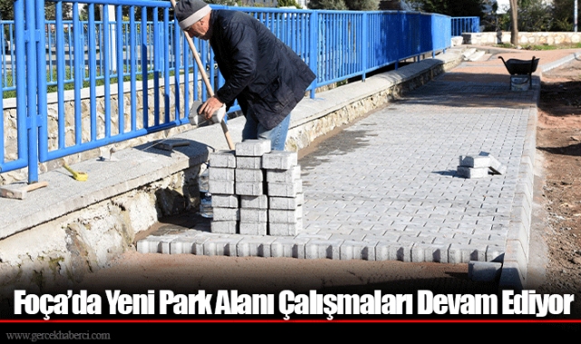 Foça’da Yeni Park Alanı Çalışmaları Devam Ediyor