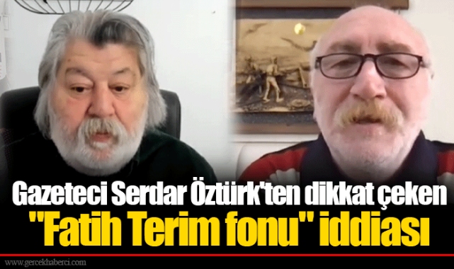 Gazeteci Serdar Öztürk'ten dikkat çeken "Fatih Terim fonu" iddiası