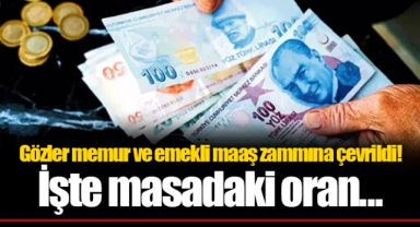 Gözler memur ve emekli maaş zammına çevrildi! İşte masadaki oran...