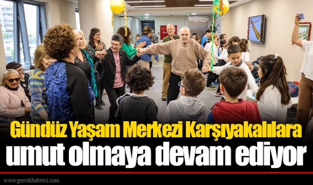 Gündüz Yaşam Merkezi Karşıyakalılara umut olmaya devam ediyor 