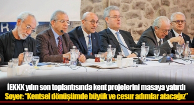 İEKKK yılın son toplantısında kent projelerini masaya yatırdı