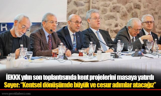 İEKKK yılın son toplantısında kent projelerini masaya yatırdı 