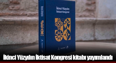 İkinci Yüzyılın İktisat Kongresi kitabı yayımlandı