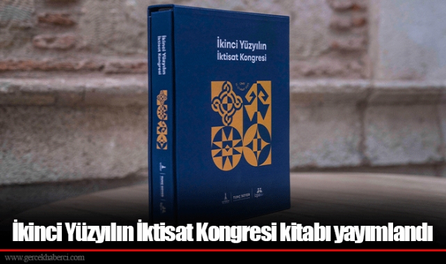 İkinci Yüzyılın İktisat Kongresi kitabı yayımlandı