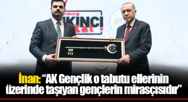 İnan: “AK Gençlik o tabutu ellerinin üzerinde taşıyan gençlerin mirasçısıdır”