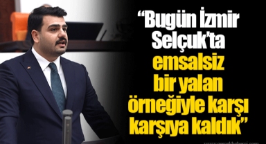 İnan: “Bugün İzmir Selçuk’ta emsalsiz bir yalan örneğiyle karşı karşıya kaldık”