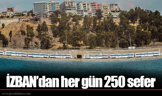 İZBAN’dan her gün 250 sefer