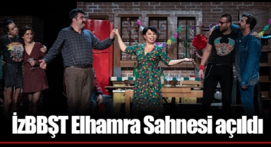 İzBBŞT Elhamra Sahnesi açıldı