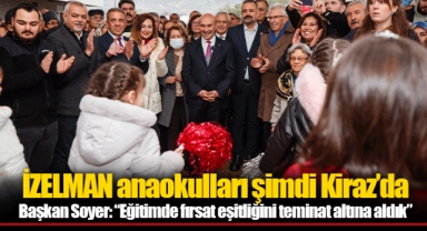 İZELMAN anaokulları şimdi Kiraz’da