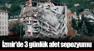 İzmir'de 3 günlük afet sepozyumu