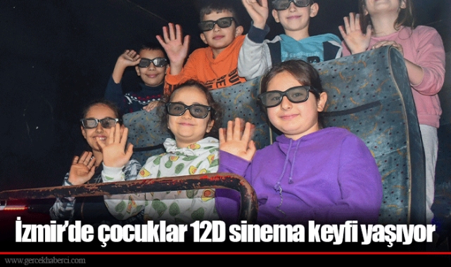 İzmir’de çocuklar 12D sinema keyfi yaşıyor