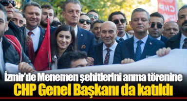 İzmir’de Menemen şehitlerini anma törenine CHP Genel Başkanı da katıldı