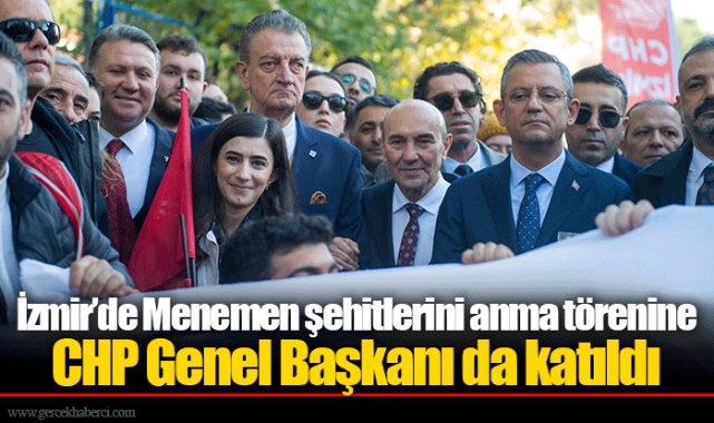 İzmir’de Menemen şehitlerini anma törenine CHP Genel Başkanı da katıldı