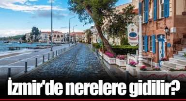 İzmir'de nerelere gidilir?