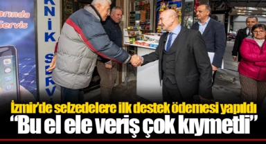 İzmir’de selzedelere ilk destek ödemesi yapıldı “Bu el ele veriş çok kıymetli”